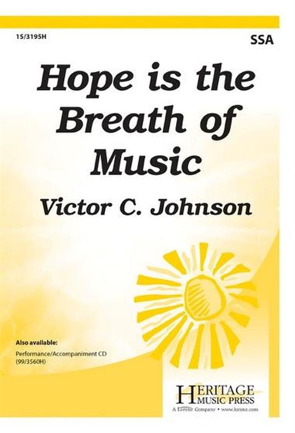 Victor C. Johnson: Hope Is The Breath Of Musics (SSA)