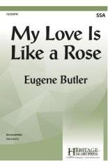 Eugene Butler: My Love is Like a Roses (SSA)