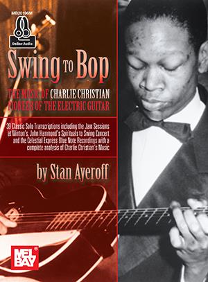 Swing To Bop: The Music Of Charlie Christian