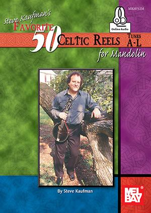 Steve Kaufman's Favorite 50 Celtic Reels