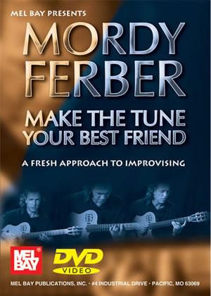 Mordy fuerber: Make The Tune Your Best Friend