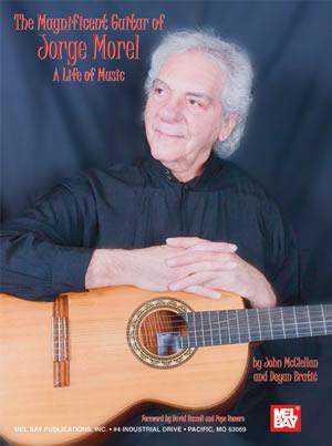 Magnificent Guitar of Jorge Morel: A Life of Music