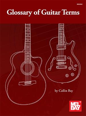 Collin Bay: Glossary of Guitar Terms - Book