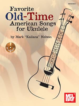 Favorite Old-Time American Songs For Ukulele