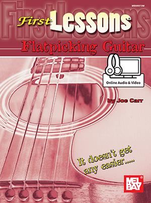 Joe Carr: First Lessons Flatpicking Guitar