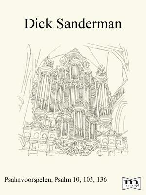 Dick Sanderman: Psalmvoorspelen, Ps 10, 105 en 136