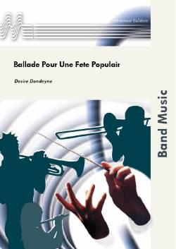 Desire Dondeyne: Ballade Pour Une Fete Populair  (Harmonie)