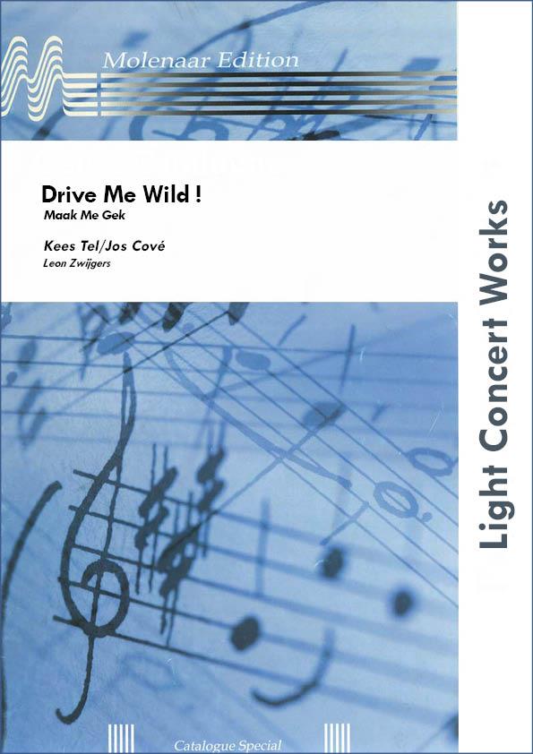 Drive Me Wild ! (Partituur)