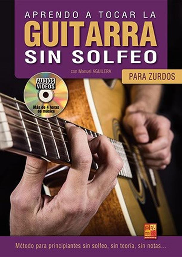 Manuel Aguilera: Aprendo a Tocar la Guitarra Sin Solfeo