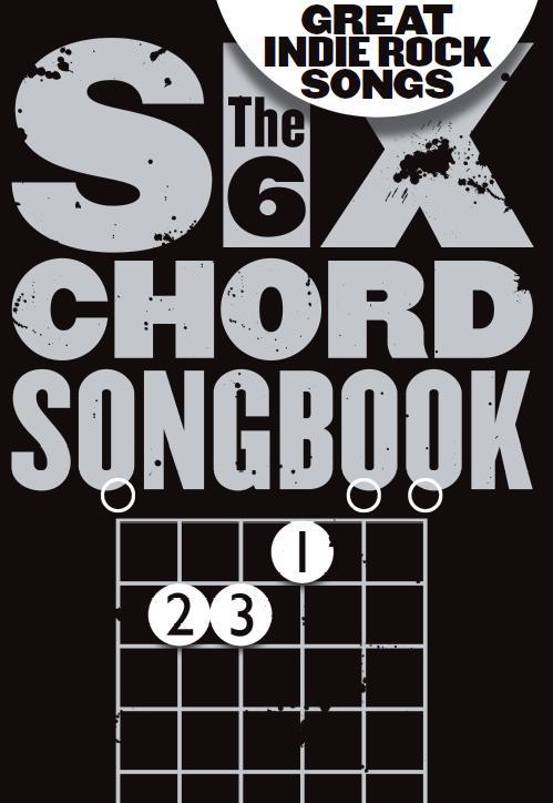 The Six Chord Songbook: Great Indie Rock Songs