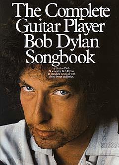 The Complete Guitar Player - Bob Dylan Songbook