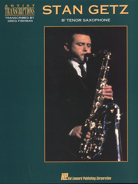 Stan Getz: Artist Transcriptions fuer Tenor Saxophone