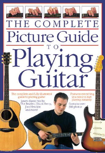 Complete Picture Guide to Playing Guitar