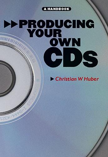 Producing Your Own CDs: A Handbook