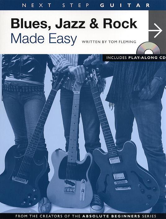 Next Step Guitar: Blues, Jazz And Rock Made Easy