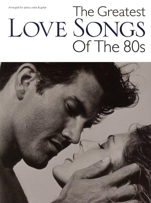 Greatest Love Songs Of The '80