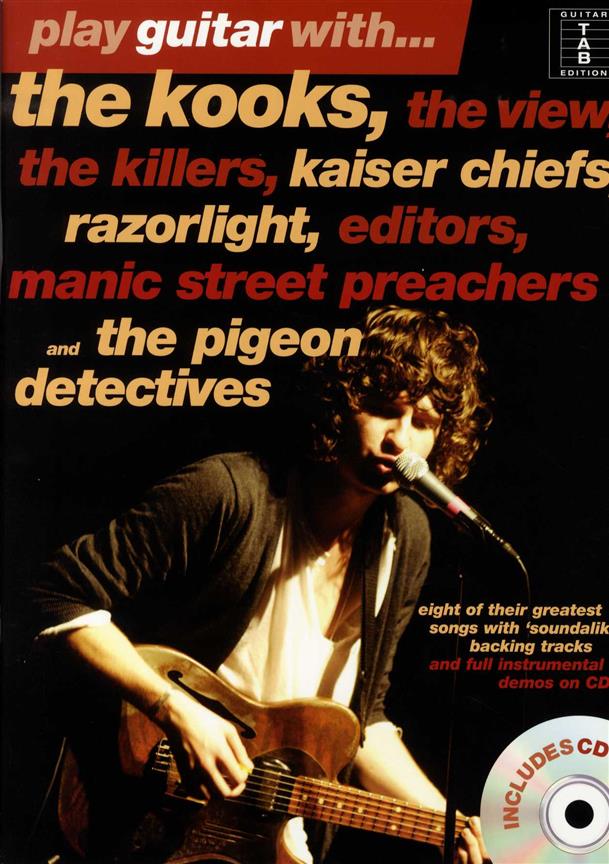 Play Guitar With... The Kooks, The View, The Killers, Kaiser Chiefs, Razorlight, Editors, Manic Street Preachers And The Pigeon Detectives