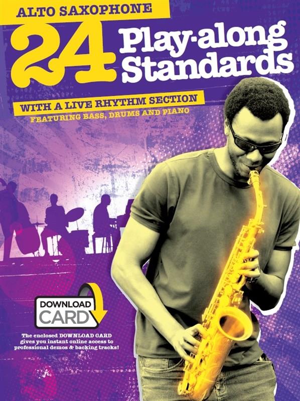 24 Play-Along Standards With A Live Rhythm Section – Alto Saxophone