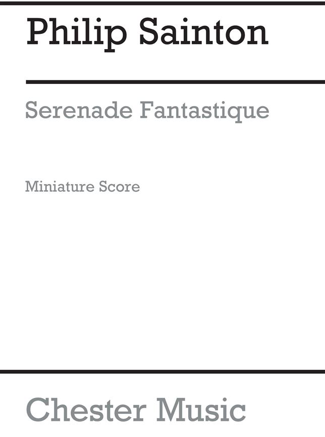 Philip Sainton: Serenade Fantastique (Miniature Score)