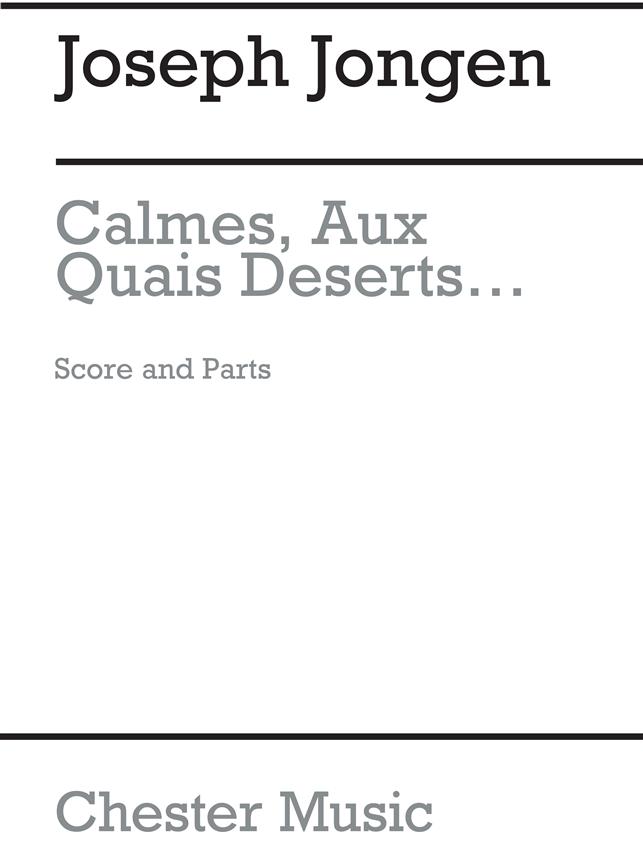 Jospeh Jongen: Calmes, Aux Quais Deserts Voice/String 4tet Score And Parts