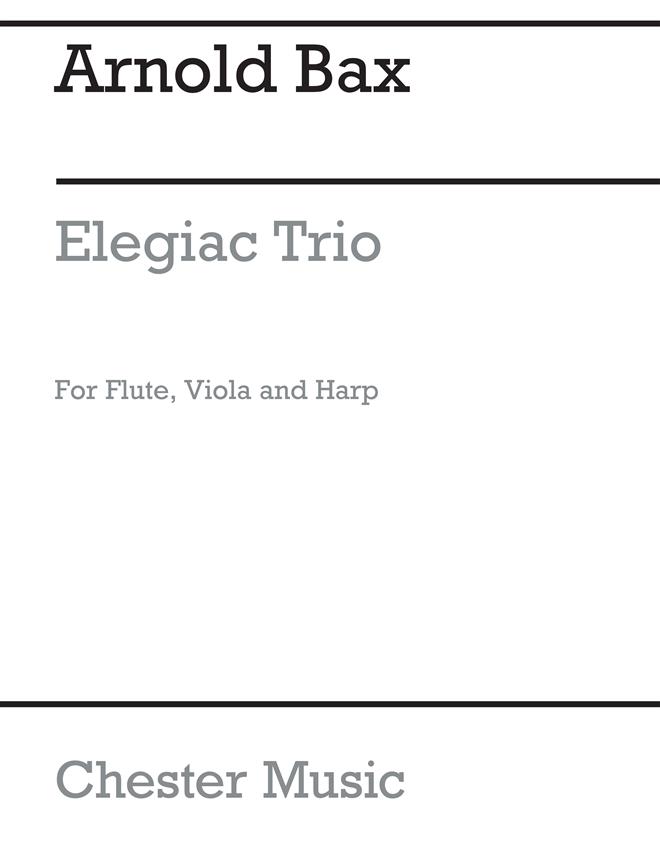 Arnold Bax: Elegiac Trio (Score And Parts)