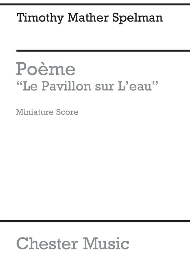 Spelman: Poeme 'Le Pavillon Sur L'eau' (Miniature Score)