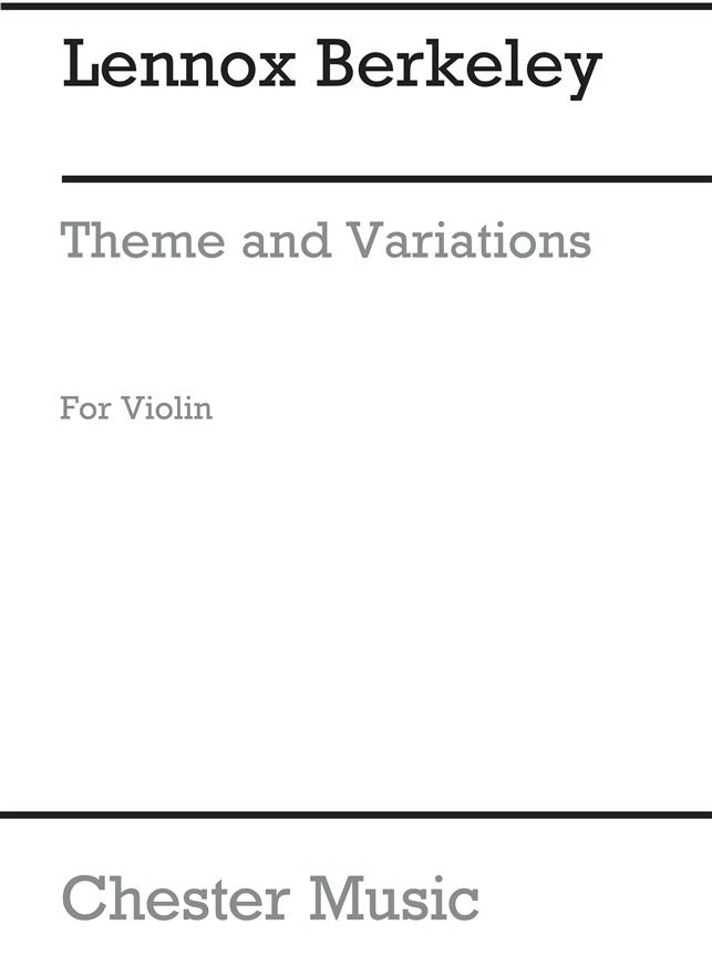 Lennox Berkeley: Theme And Variations Op. 33 No.1 for Solo Violin