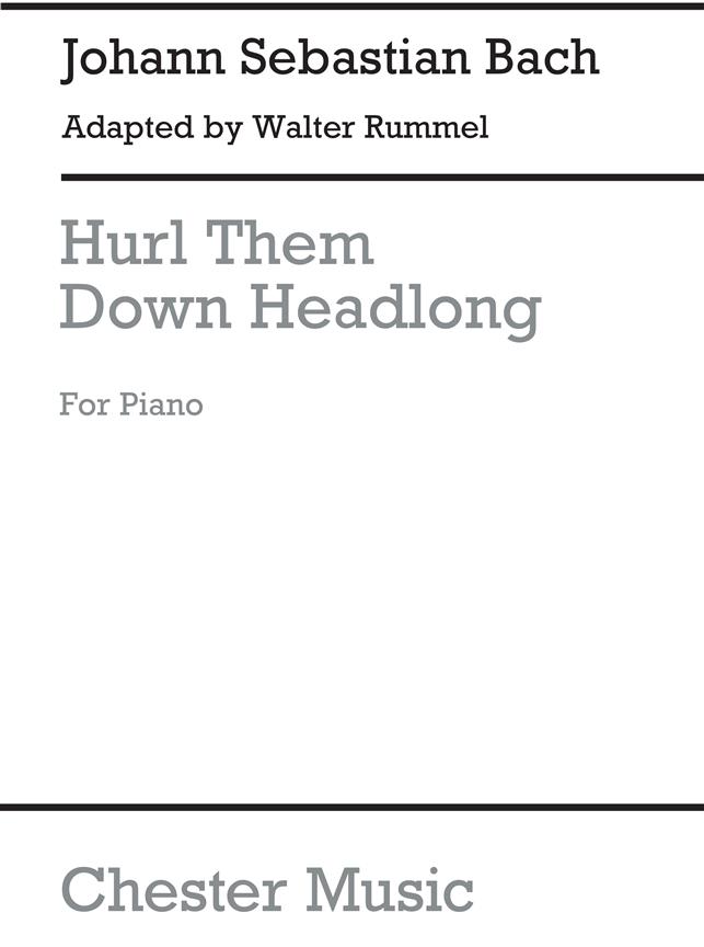 Bach: Hurl Them Down Headlong