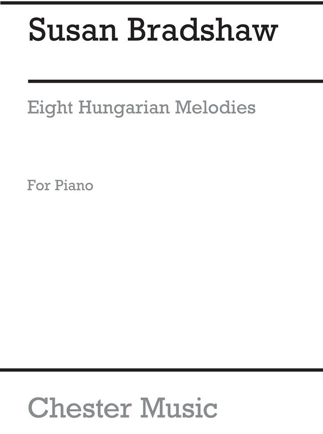 Bradshaw: Eight Hungarian Melodies for Piano