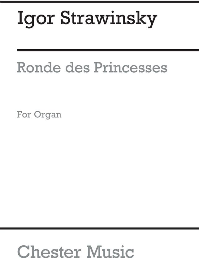 Igor Stravinsky: Ronde Des Princesses (Organ)