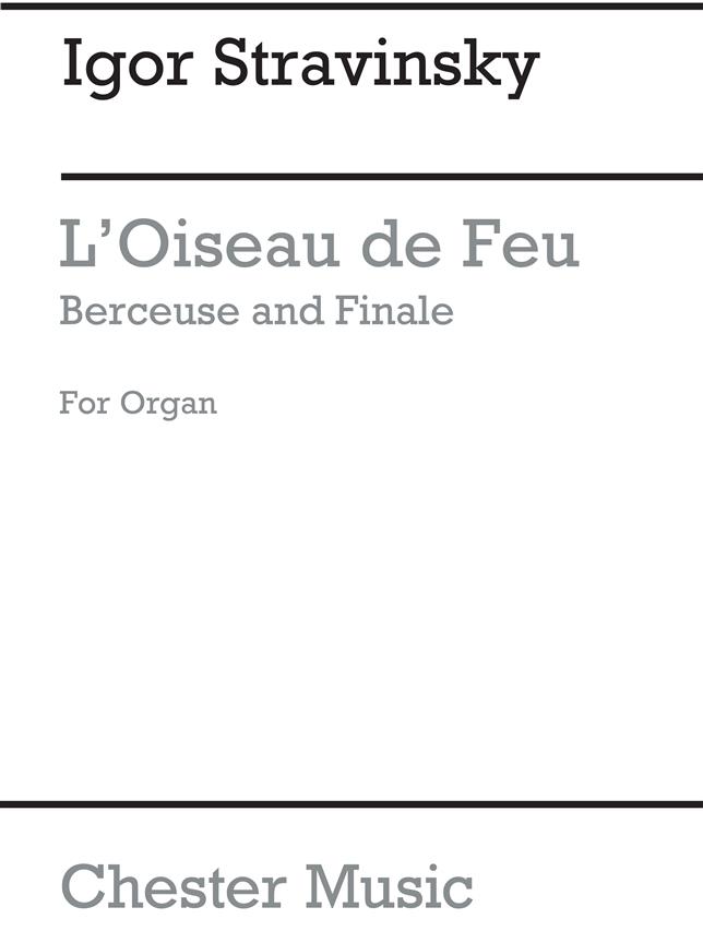 Igor Stravinsky: Berceuse And Finale From The Firebird (Organ)