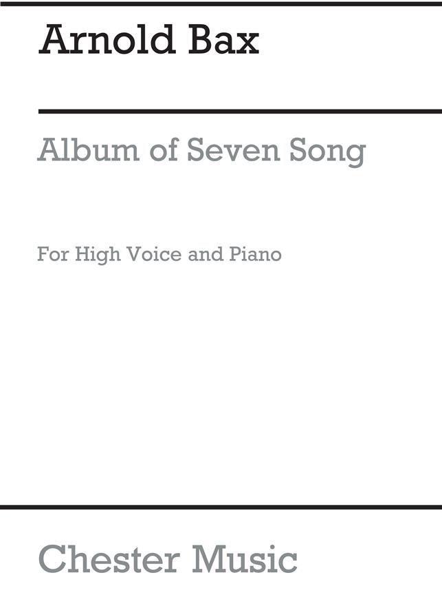 Arnold Bax: Album Of Seven Songs