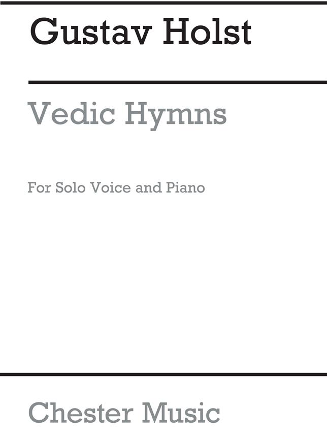 Gustav Holst: Vedic Hymns Op24 for Voice And Piano