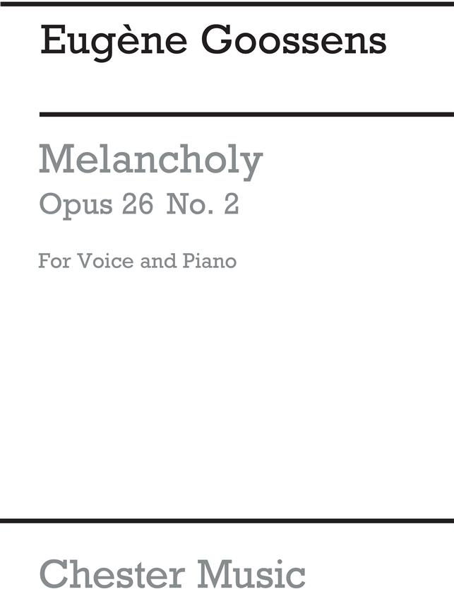 Goossens: Melancholy from 'Three Songs Op.26' for Medium Voice and Piano