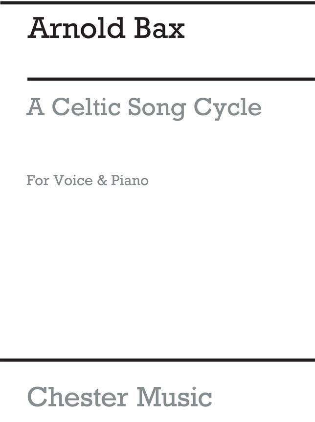 Arnold Bax: A Celtic Song Cycle