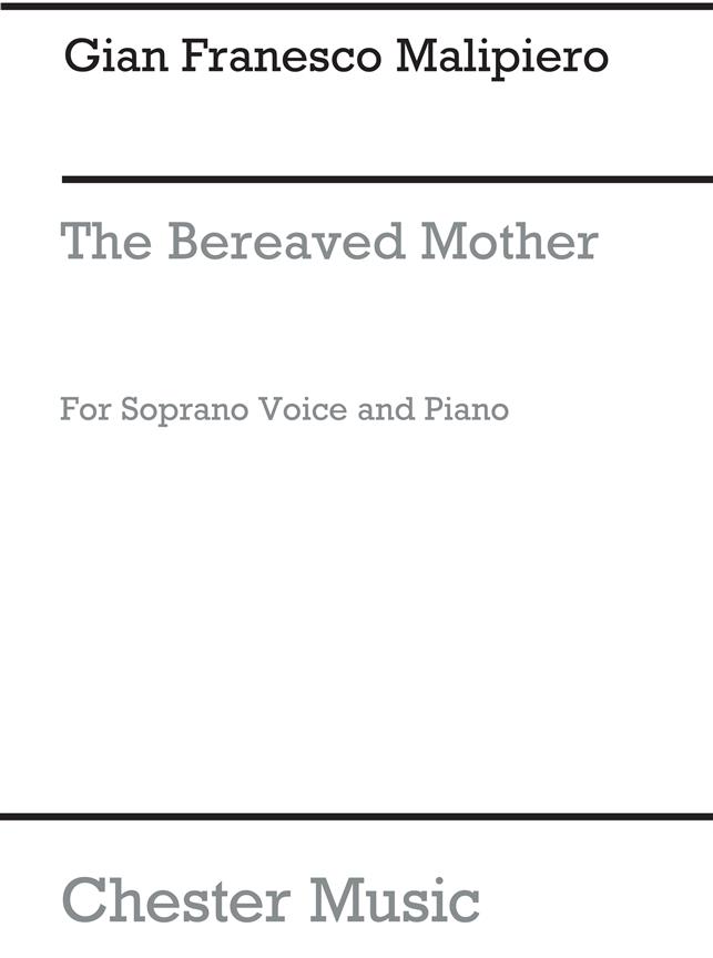 Malipiero: The Bereaved Mother From Sette Canzoni for Soprano Solo with Piano acc.