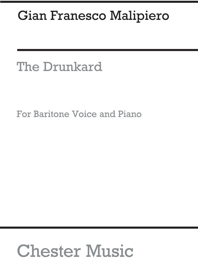 Malipiero: The Drunkard From Sette Canzoni (L'ubriaco)  for Baritone Solo with Piano acc.