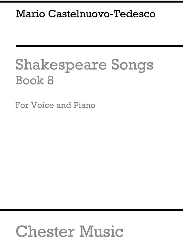 Mario Castelnuovo-Tedesco: Shakespeare Songs Book 8