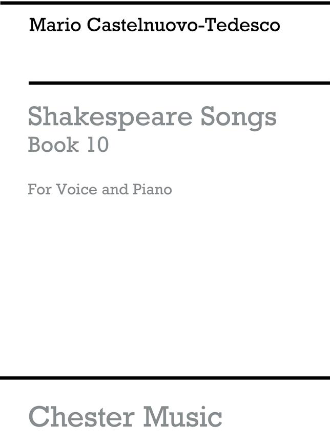 Mario Castelnuovo-Tedesco: Shakespeare Songs Book 10