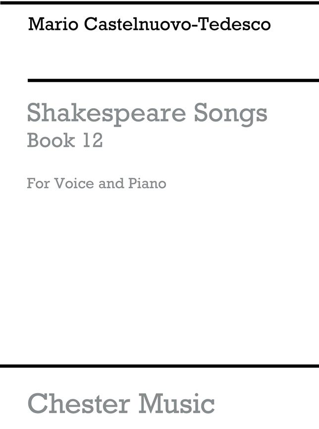 Mario Castelnuovo-Tedesco: Shakespeare Songs Book 12