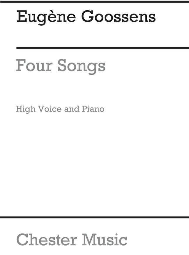 Goossens: Four Songs for High Voice and Piano acc.