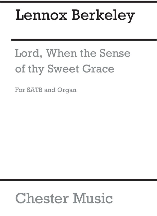 Lennox Berkeley: Lord, When The Sense Of Thy Sweet Grace Op.21 No.1
