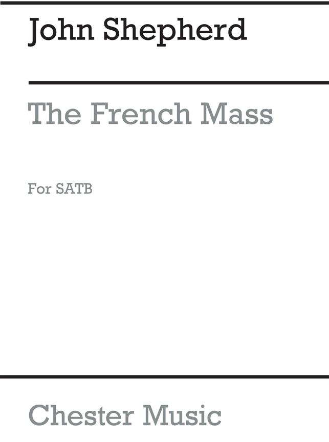 John Shepherd: The French Mass for SATB Chorus