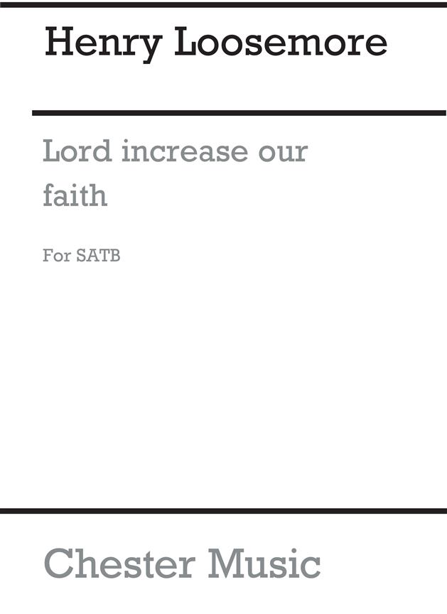 Loosemore: O Lord Increase Our Faith (Wulstan)