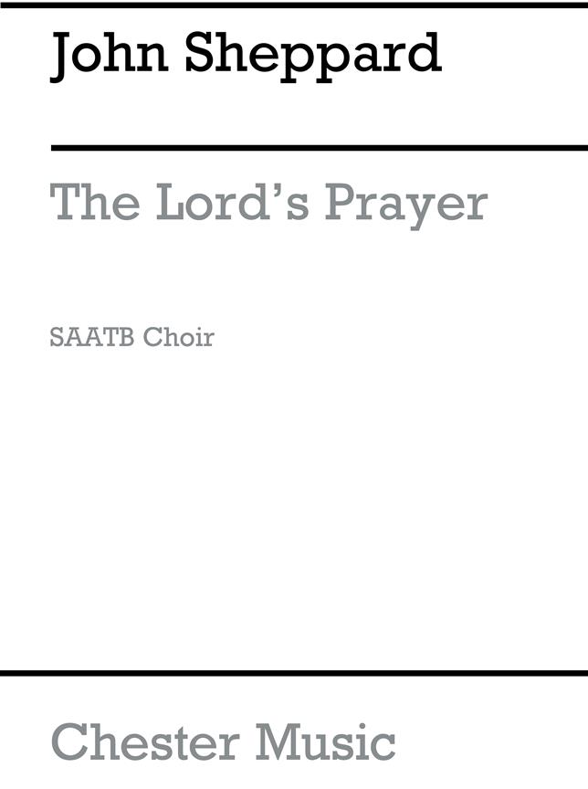 John Sheppard: The Lord's Prayer (SAATB)