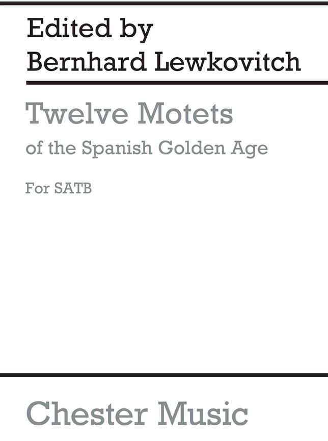 Bernard Lewkovitch: Twelve Motets Of The Spanish Golden Age