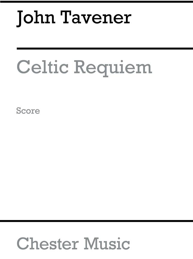 John Tavener: Celtic Requiem