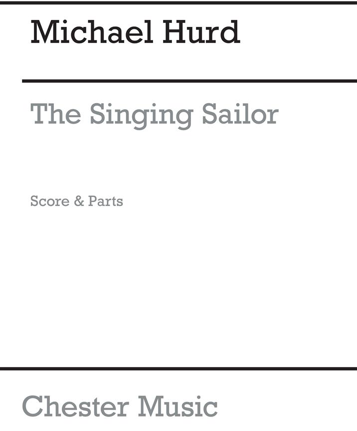 Hurd, M The Singing Sailor, Score and Parts