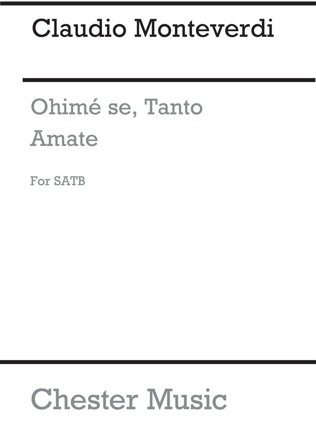 Monteverdi: Ohime Se, Tanto Amate Ssatb