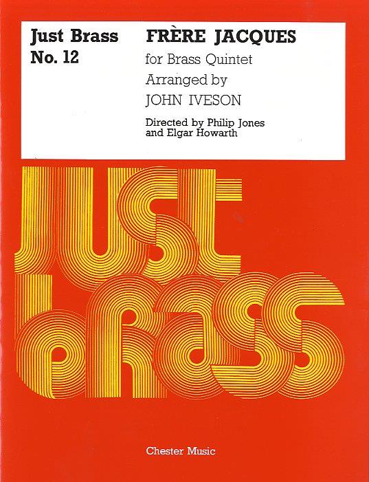 Just Brass No. 12: John Iveson Frere Jacques for Brass quintet